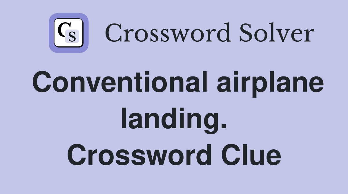 Conventional airplane landing. Crossword Clue