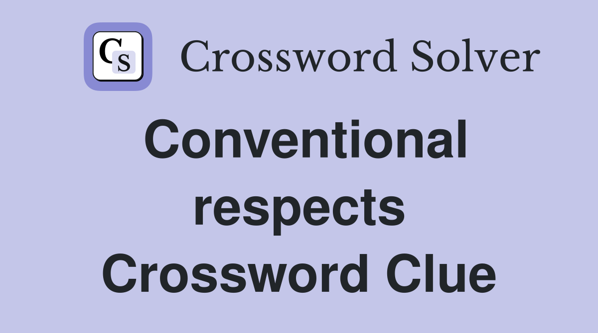 Conventional respects Crossword Clue