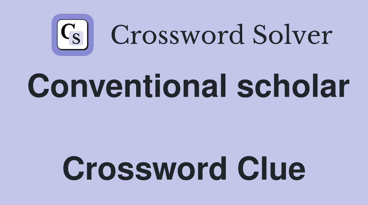 Conventional scholar  Crossword Clue