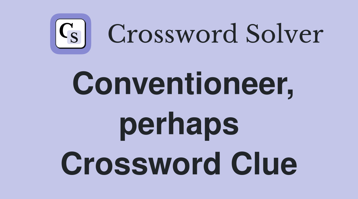 Conventioneer, perhaps Crossword Clue