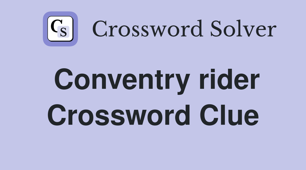 Conventry rider Crossword Clue