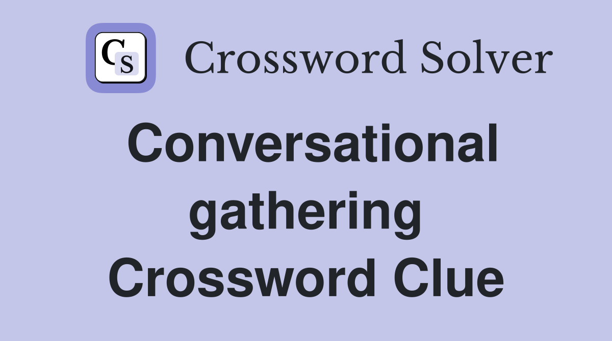 Conversational gathering Crossword Clue