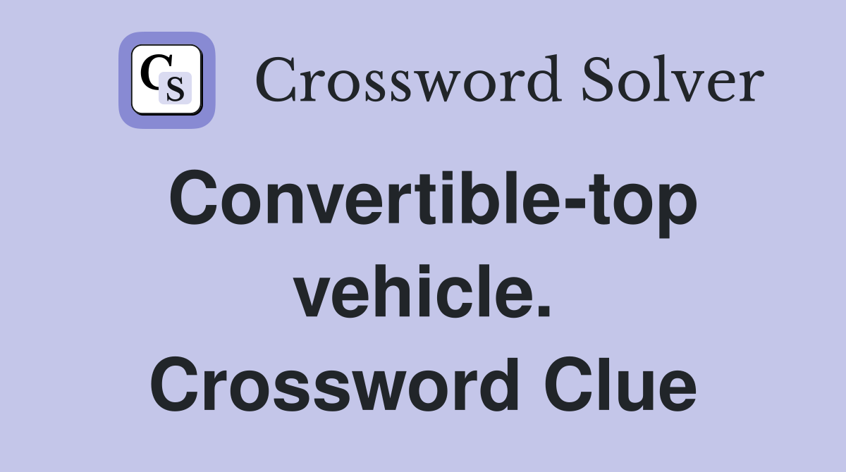 Convertible-top vehicle. Crossword Clue