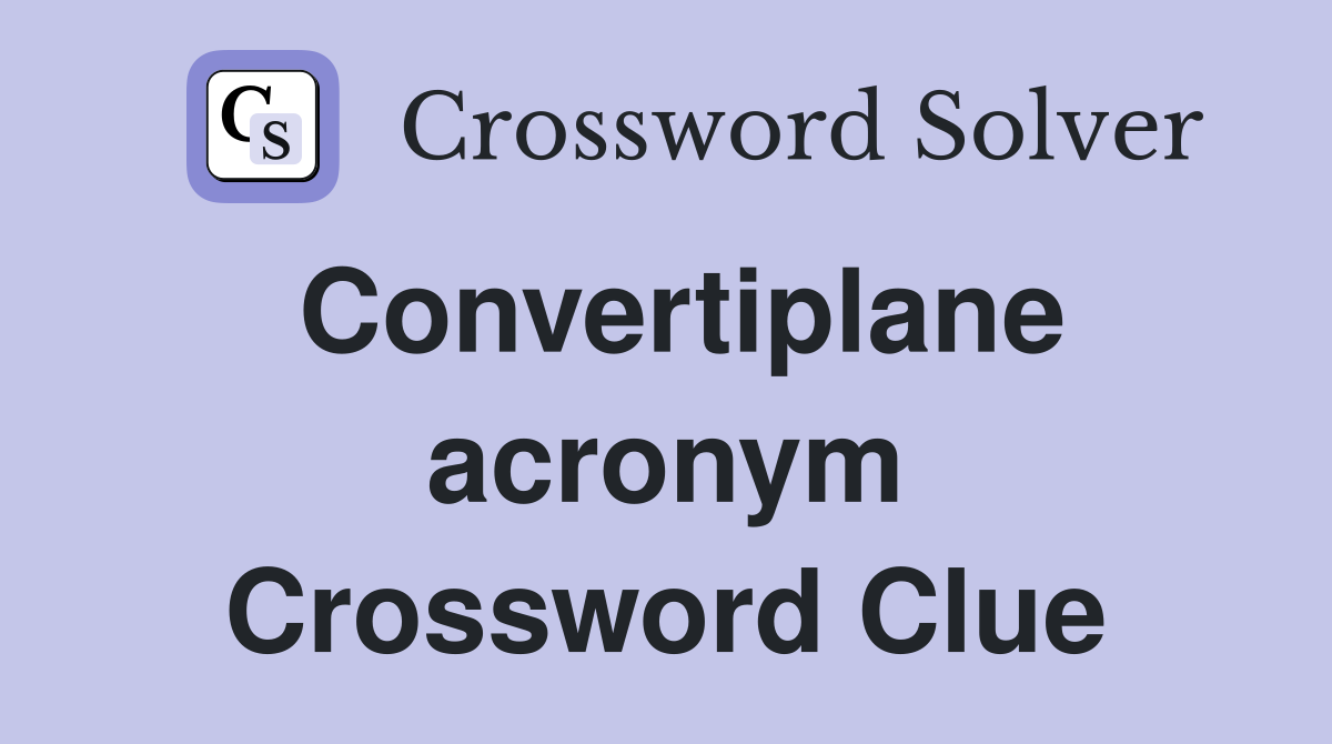 Convertiplane acronym Crossword Clue