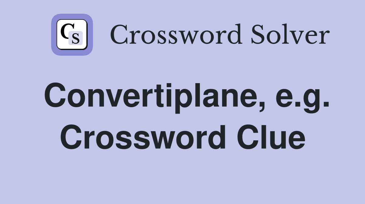 Convertiplane, e.g. Crossword Clue