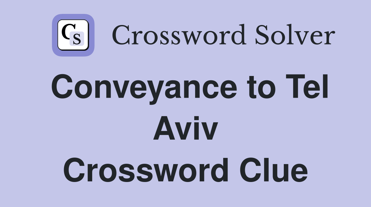 Conveyance to Tel Aviv Crossword Clue