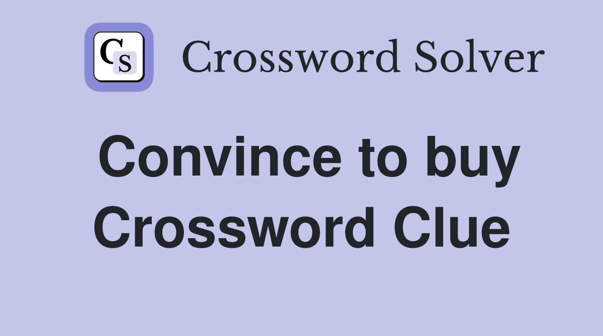 Convince to buy Crossword Clue