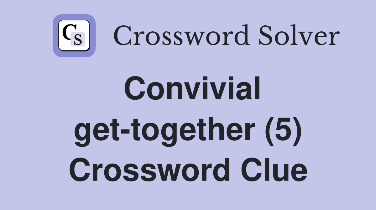 Convivial get-together (5) Crossword Clue