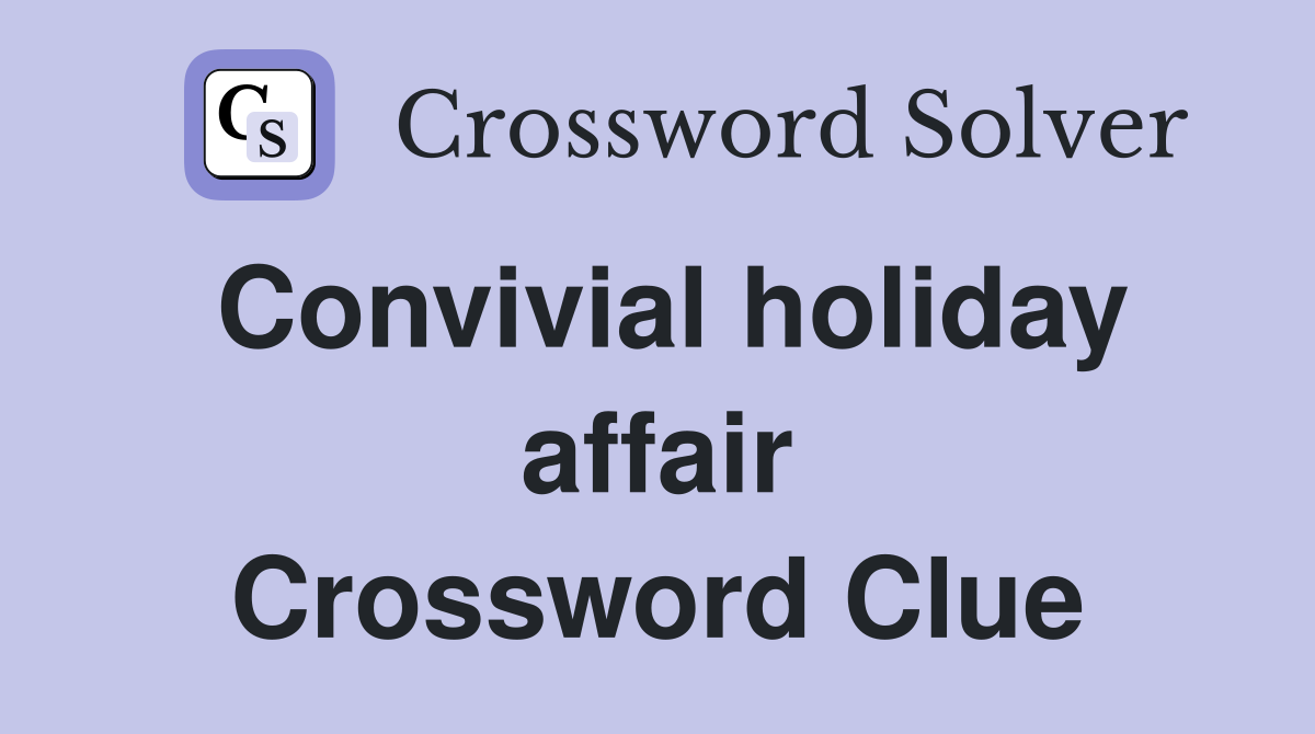Convivial holiday affair Crossword Clue