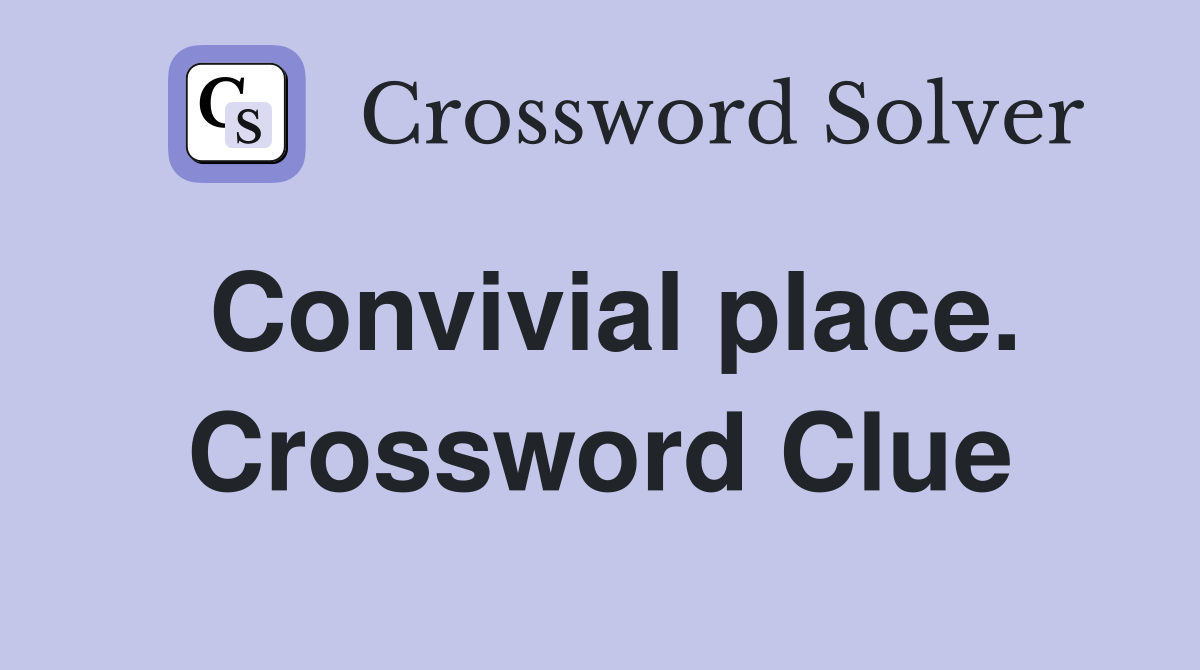 Convivial place. Crossword Clue