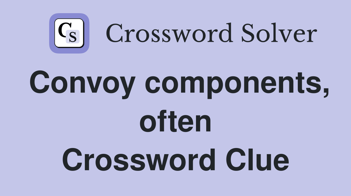 Convoy components, often Crossword Clue