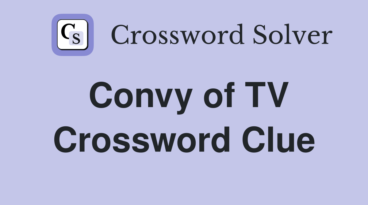Convy of TV Crossword Clue