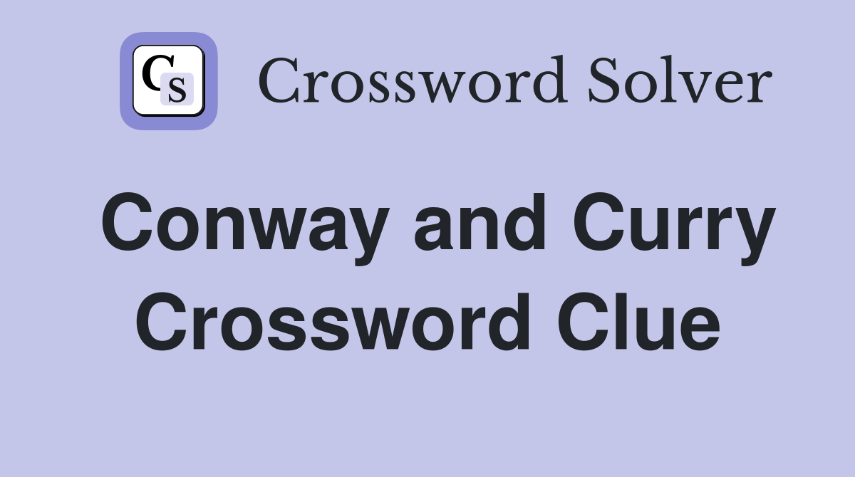 Conway and Curry Crossword Clue