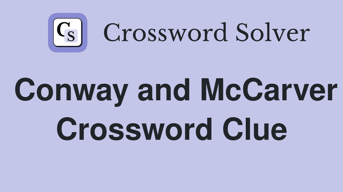 Conway and McCarver Crossword Clue