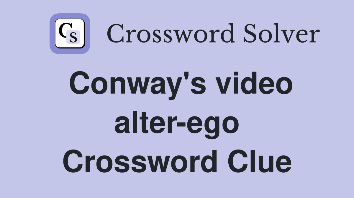 Conway's video alter-ego Crossword Clue