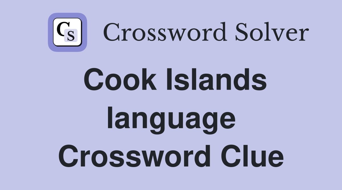 Cook Islands language Crossword Clue
