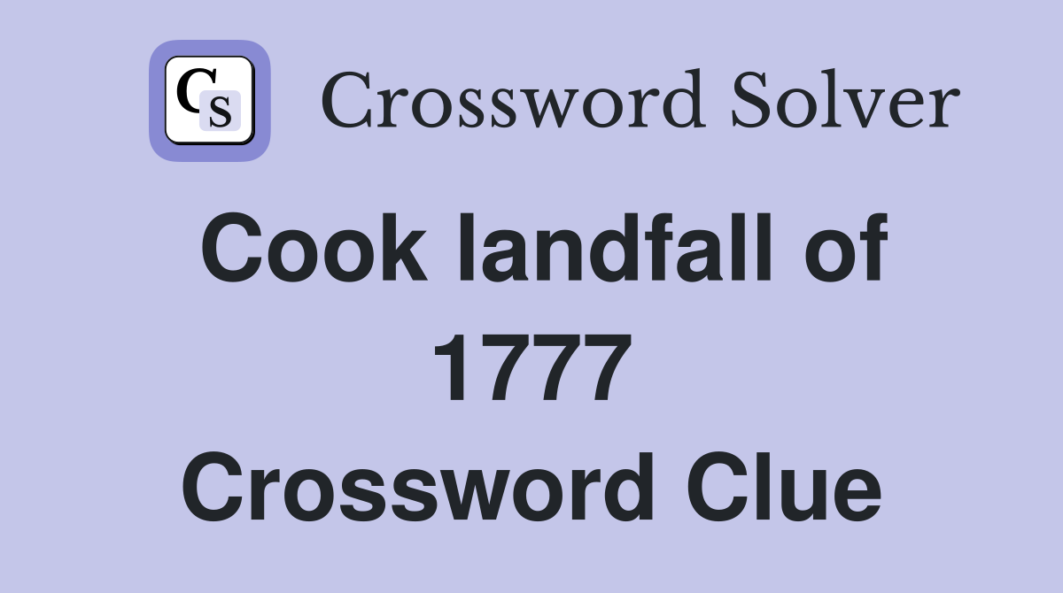 Cook landfall of 1777 Crossword Clue