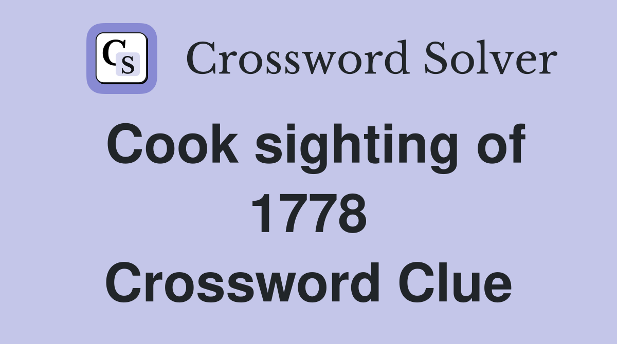 Cook sighting of 1778 Crossword Clue