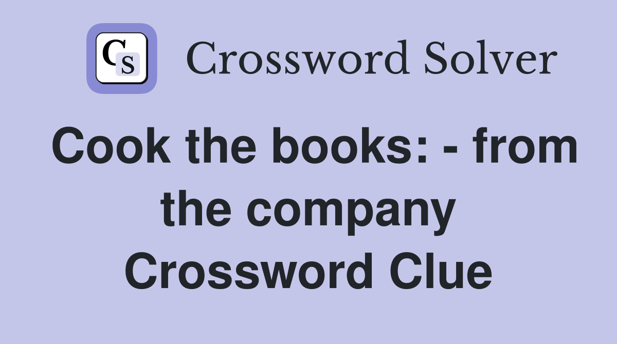 Cook the books: - from the company Crossword Clue
