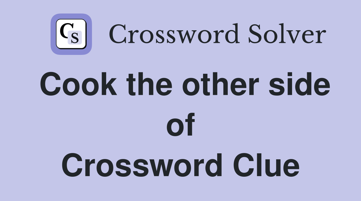 Cook the other side of Crossword Clue
