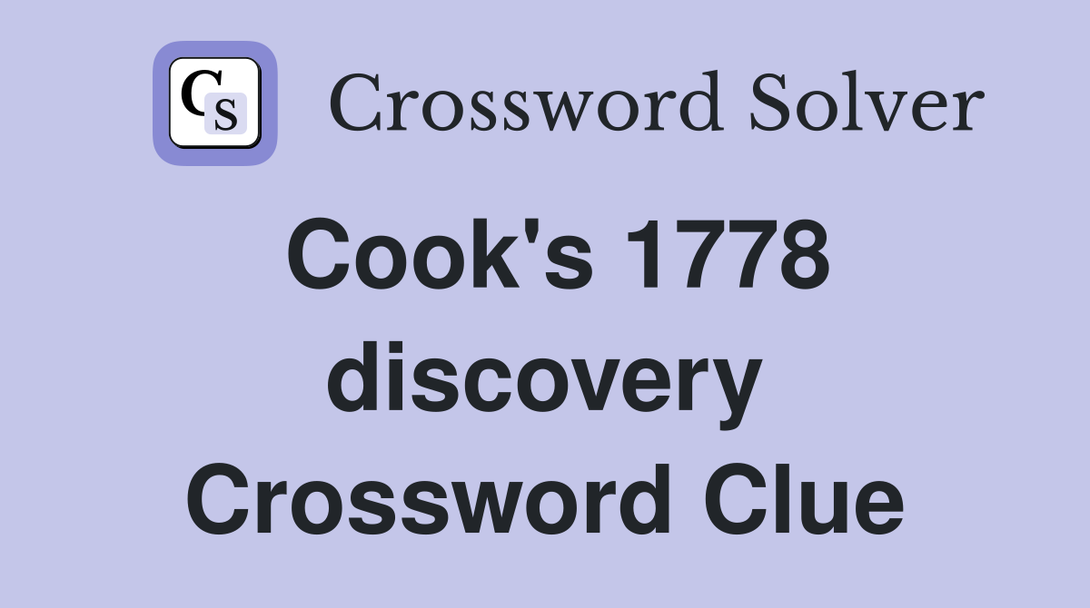 Cook's 1778 discovery Crossword Clue