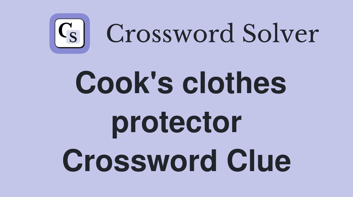 Cook's clothes protector Crossword Clue