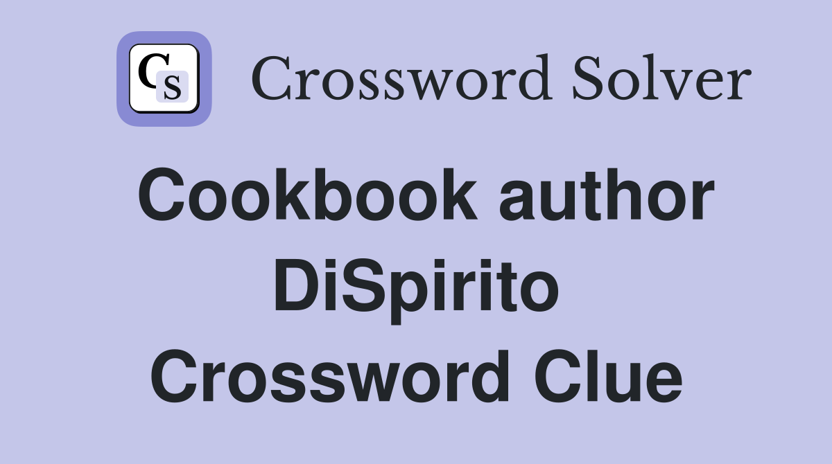 Cookbook author DiSpirito Crossword Clue
