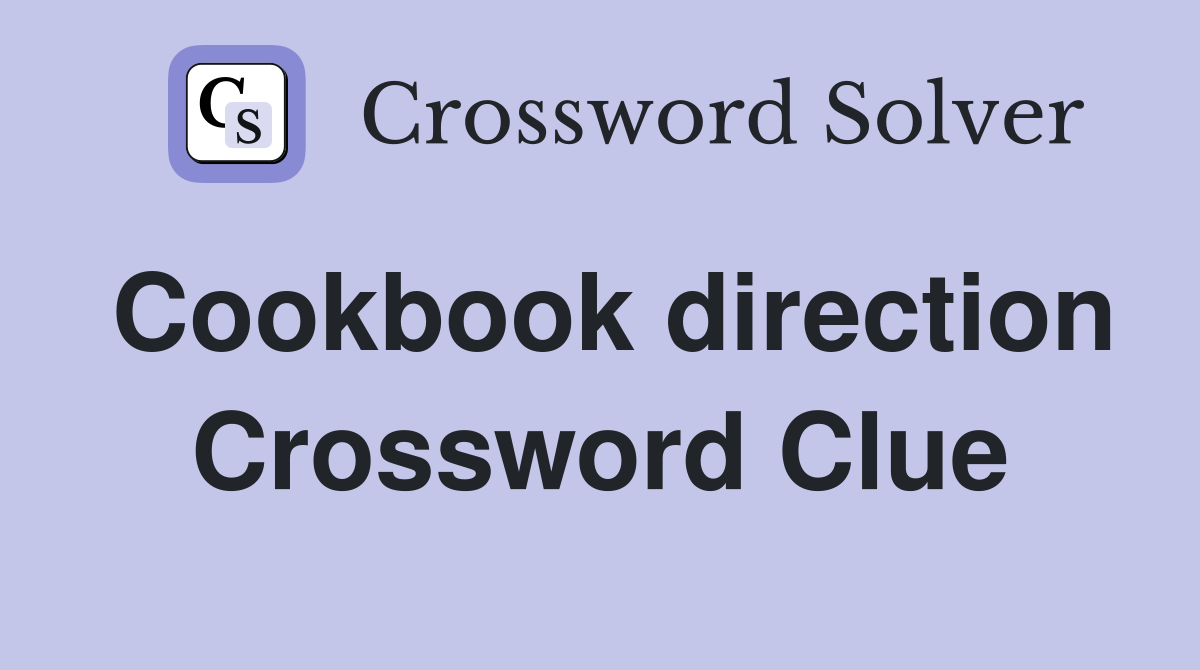 Cookbook direction Crossword Clue