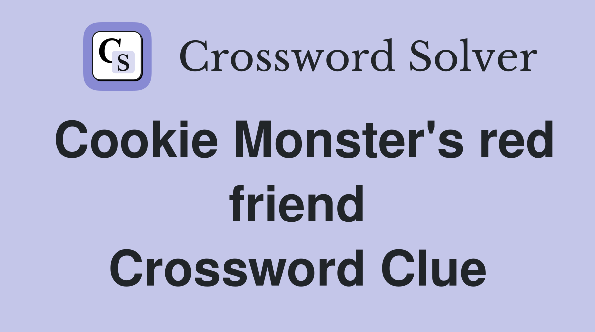 Cookie Monster's red friend Crossword Clue