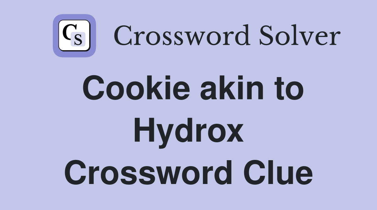 Cookie akin to Hydrox Crossword Clue