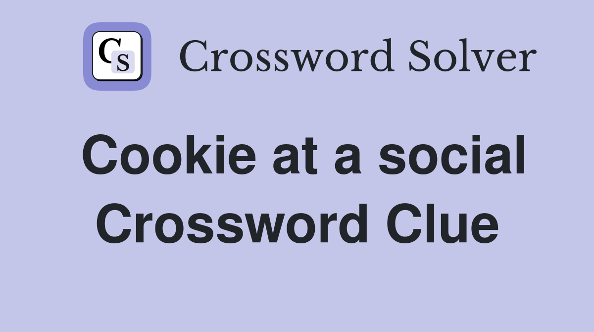 Cookie at a social Crossword Clue