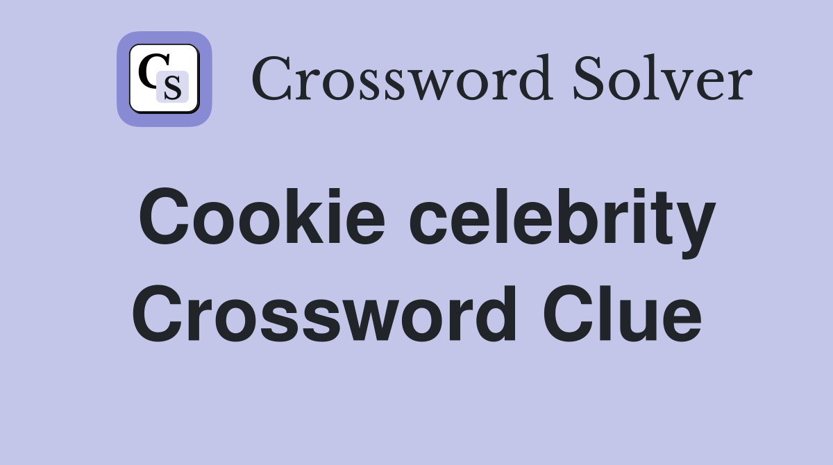 Cookie celebrity Crossword Clue