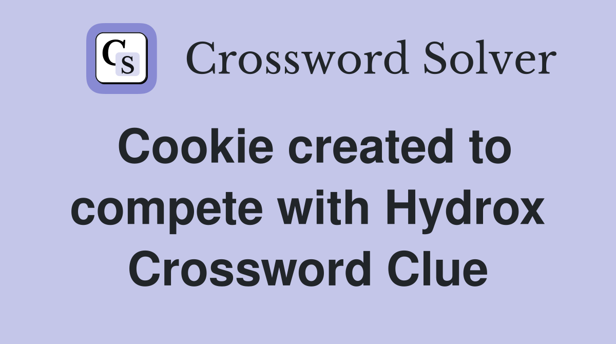 Cookie created to compete with Hydrox Crossword Clue