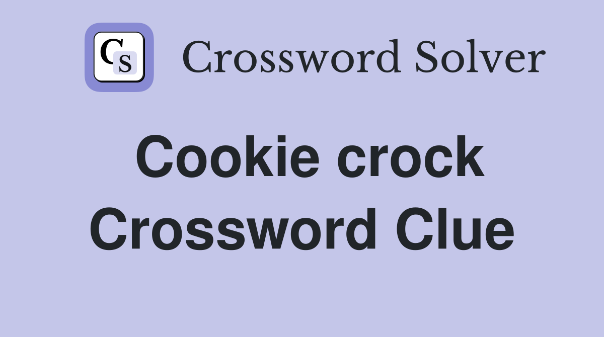 Cookie crock Crossword Clue