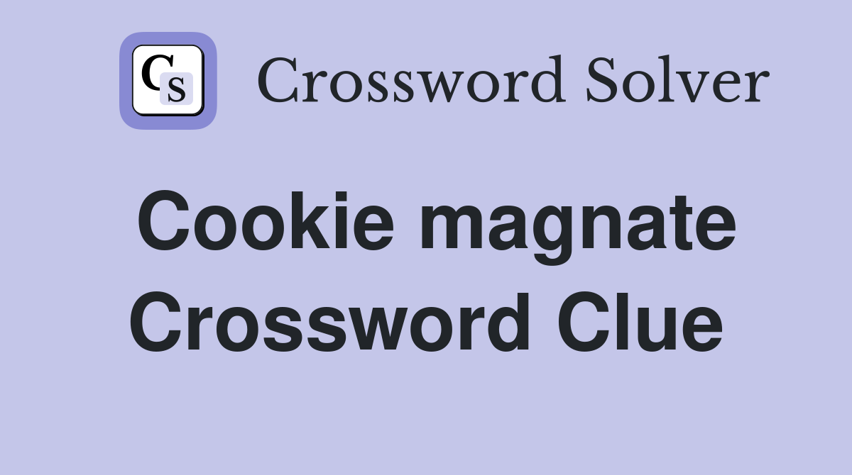 Cookie magnate Crossword Clue