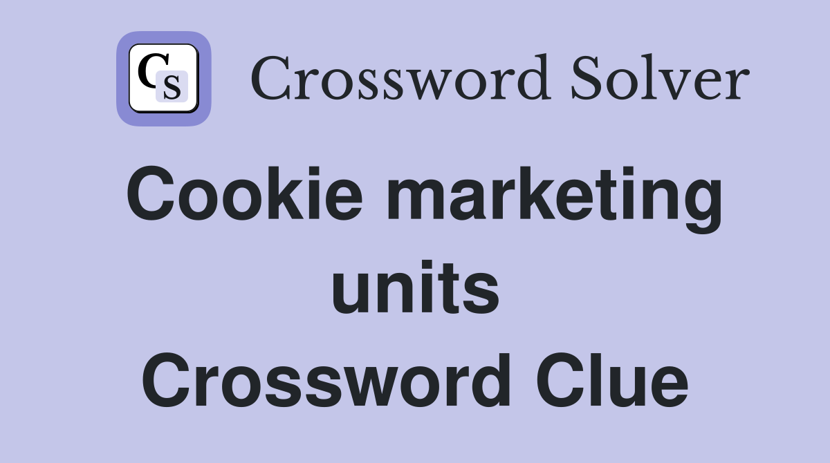 Cookie marketing units Crossword Clue