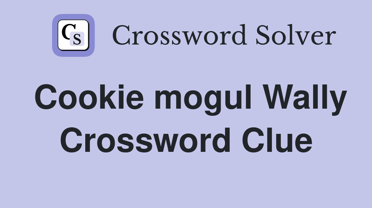 Cookie mogul Wally Crossword Clue