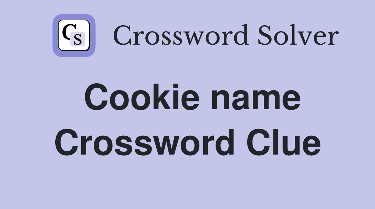 Cookie name Crossword Clue