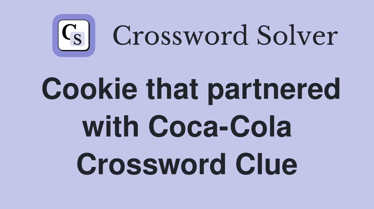 Cookie that partnered with Coca-Cola Crossword Clue