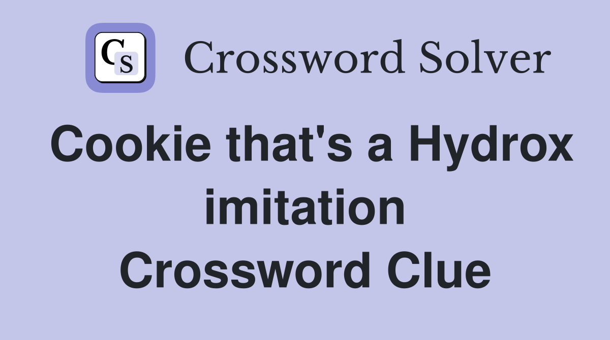 Cookie that's a Hydrox imitation Crossword Clue