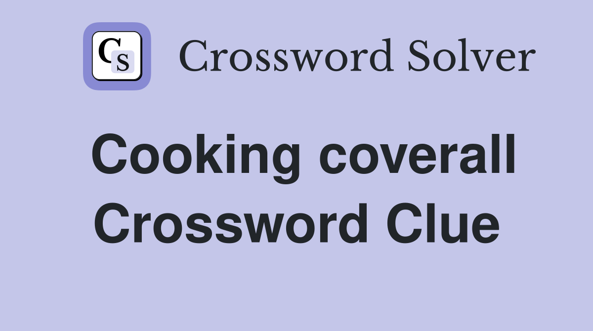 Cooking coverall Crossword Clue