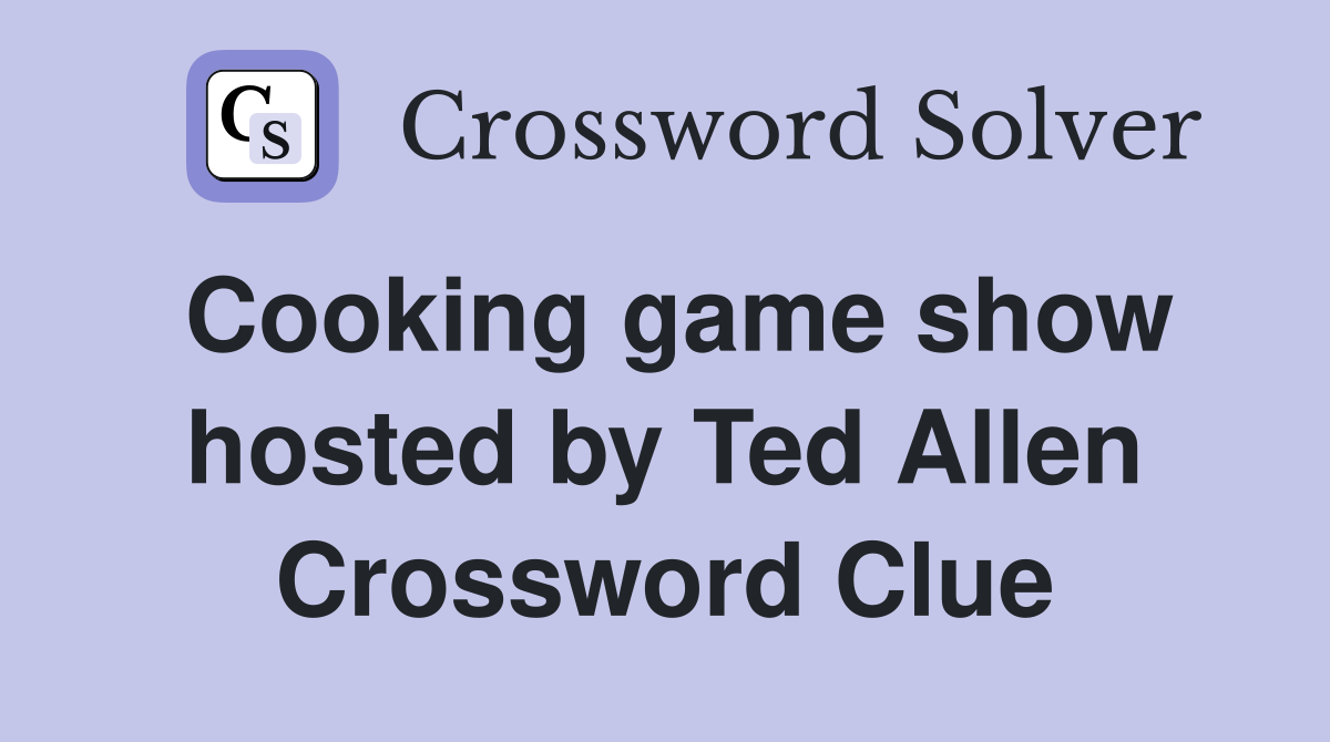 Cooking game show hosted by Ted Allen Crossword Clue