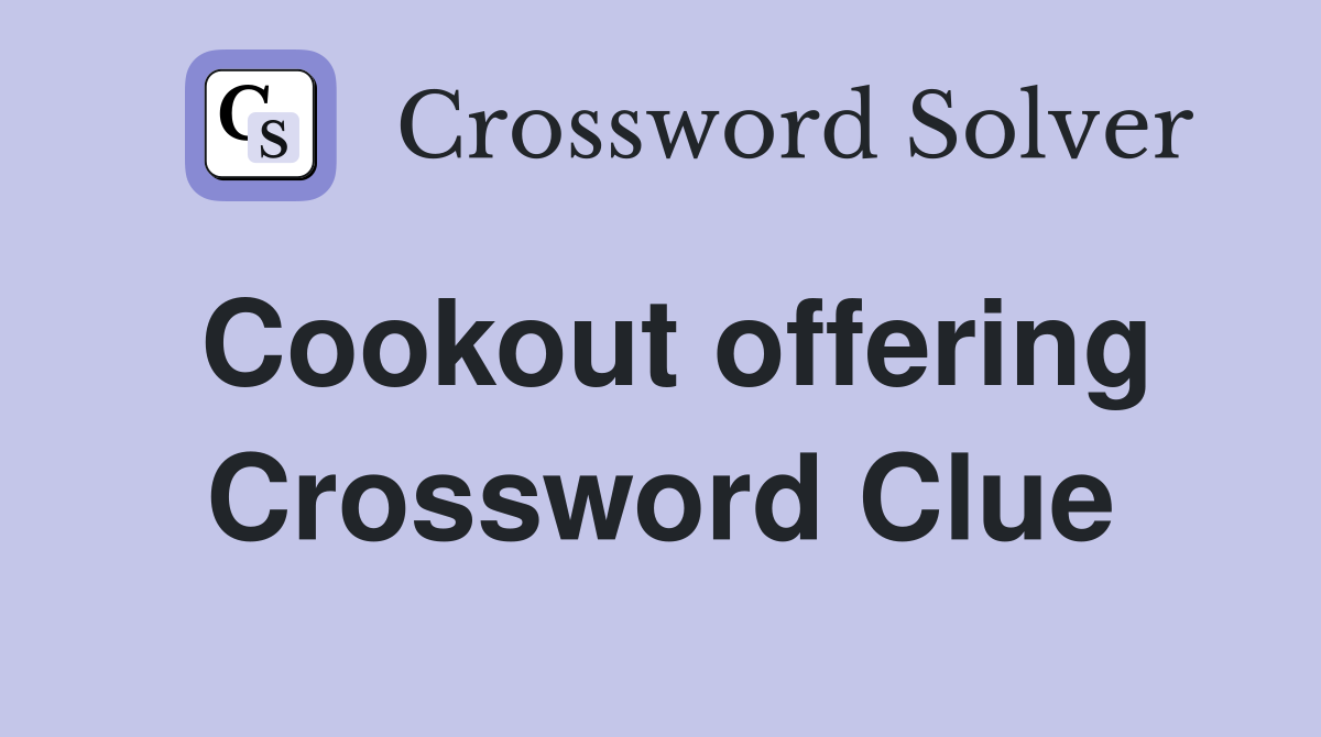 Cookout offering Crossword Clue