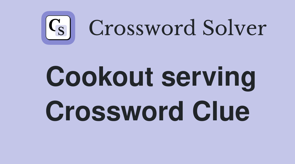 Cookout serving Crossword Clue