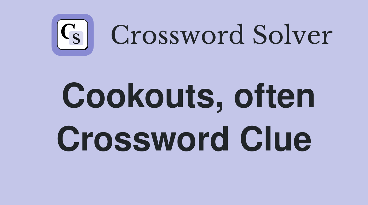 Cookouts, often Crossword Clue