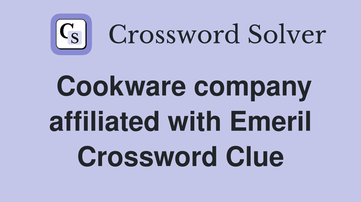 Cookware company affiliated with Emeril Crossword Clue
