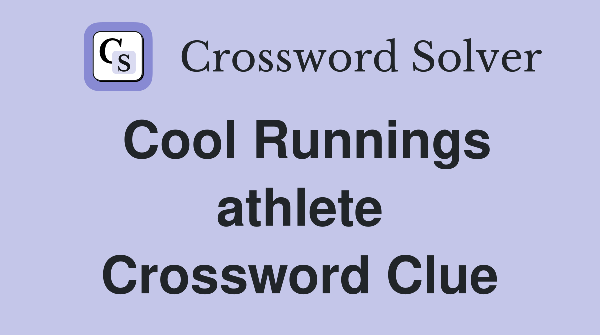 Cool Runnings athlete Crossword Clue