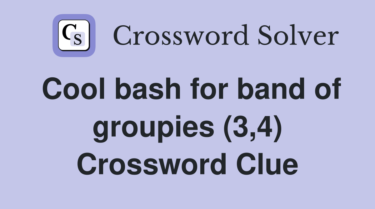 Cool bash for band of groupies (3,4) Crossword Clue