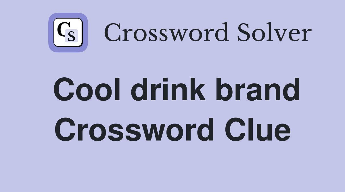 Cool drink brand Crossword Clue