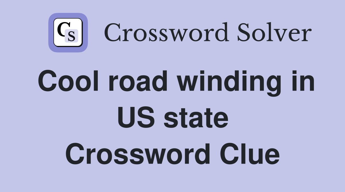 Cool road winding in US state Crossword Clue